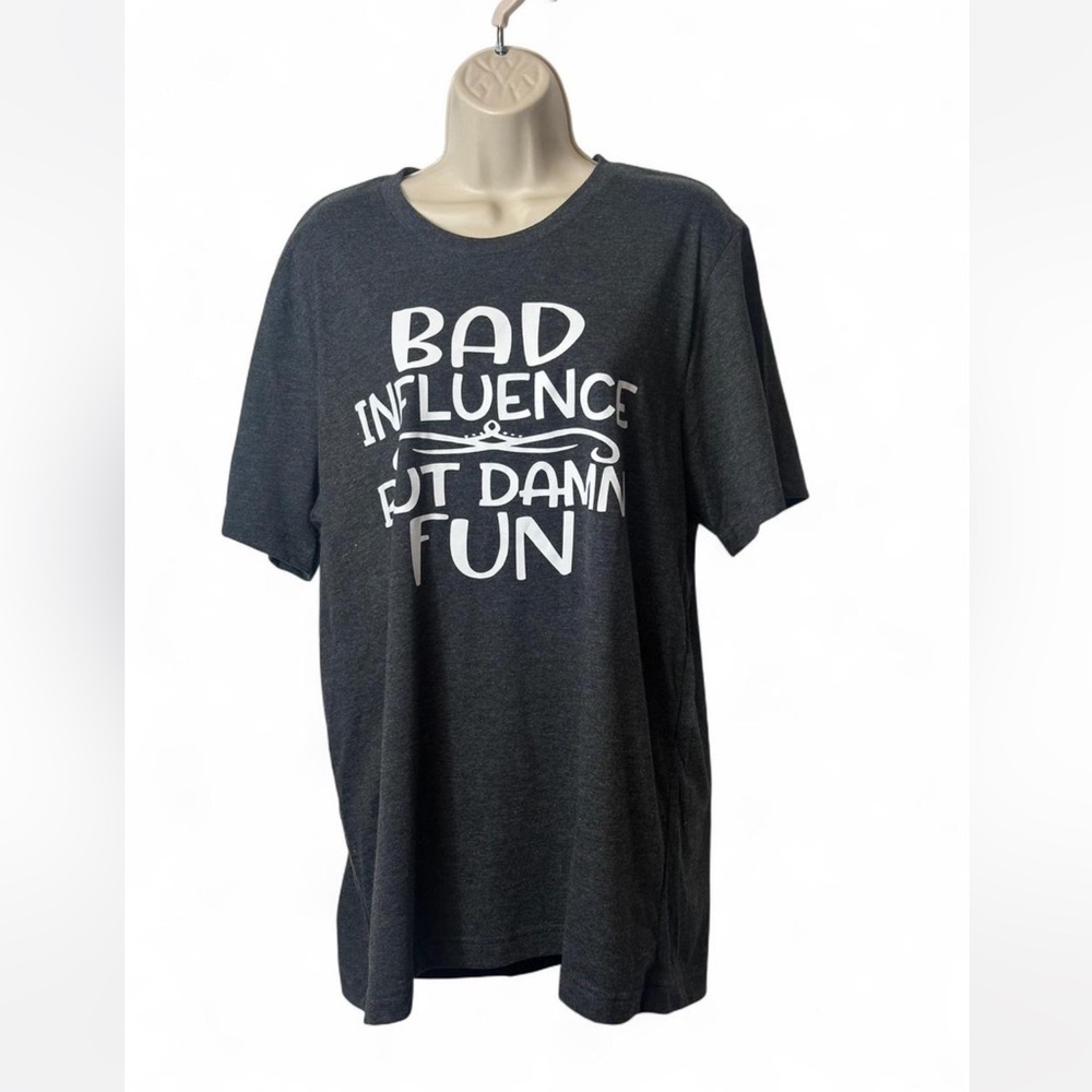 “Bad Influence But Damn‎ Fun” Short Sleeve Graphic Tee